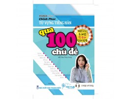 Chinh phục Từ vựng Tiếng Hàn qua 100 Chủ đề